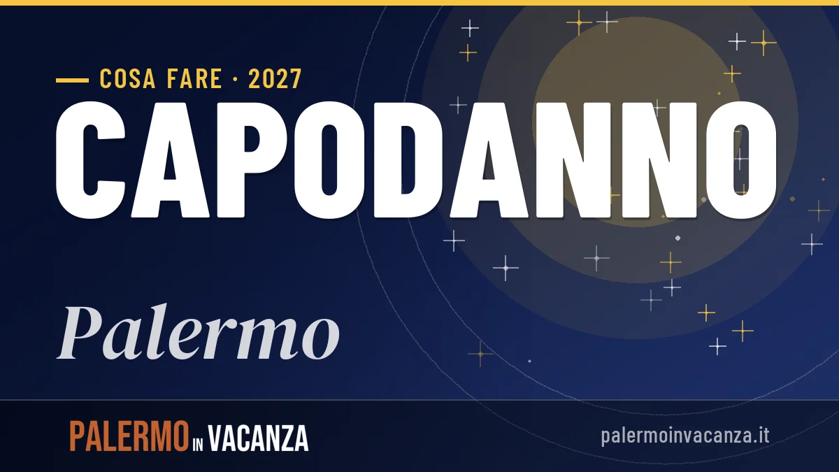 Capodanno 2027 a Palermo: ristoranti, dove mangiare, eventi